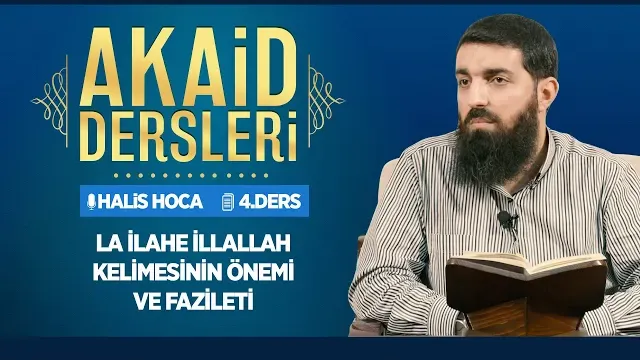 La İlahe İllallah Kelimesinin Önemi ve Fazileti | Akaid Dersleri - 4 | Halis Bayancuk Hoca